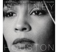 Whitney Houston - I Wish You Love: More From The Bodyguard [New CD]