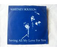 WHITNEY HOUSTON Saving All My Love For You UK 7" 45
