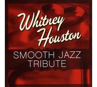 Whitney Houston Tribute - Whitney Houston Smooth Jazz Tribute