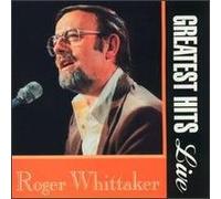 Whittaker, Roger - Greatest Hits Live