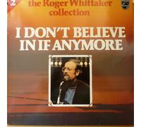 WHITTAKER, Roger - I Don't Believe In If Anymore - The Roger Whittaker Collection 2 / 813 226-1 ME