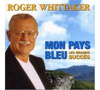 Whittaker, Roger - Mon Pays Bleu