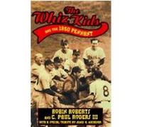 Whiz Kids and 1950 Pennant CL Roberts, Robin, Rogers, C. Paul (Auteur)
