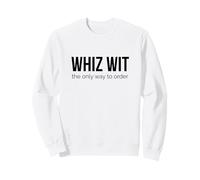 Whiz Wit est la Seule façon de Commander Le Philly Cheesesteak Sweatshirt