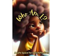 Who Am I?: A Safe Space for Self-Reflection