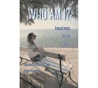 Who Am i? - Awakening after forty: Discover yourself and your purpose
