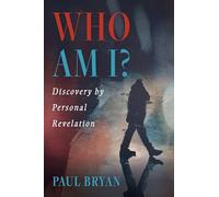 Who Am I?: Discovery by Personal Revelation