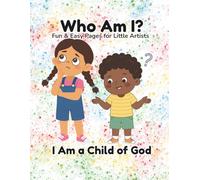 Who Am I? I am a Child of God: Coloring Book