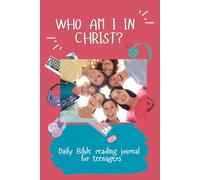 Who am I in Christ?: Daily Bible reading journal for teenagers