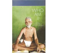 Who am I? The teaching of Bhagavan Sri Ramana Maharishi