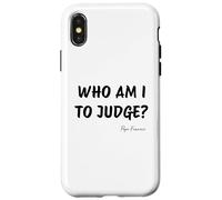 Who Am I To Judge ? - Citation inspirante du pape François Coque pour iPhone X/XS