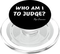 Who Am I To Judge ? - Citation inspirante du pape François PopSockets PopGrip pour MagSafe