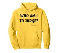 Who Am I To Judge ? - Citation inspirante du pape François Sweat à Capuche