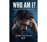 WHO AM I?: Understanding Mental Health in Men