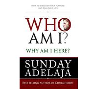 Who Am I? Why Am I here?: How to discover your purpose and calling in life