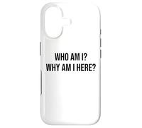 Who Am I Why Am I Here Sign,Who Am I & What Am I Doing Here Coque pour iPhone 17