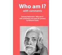 Who am I? with Comments: Ramana Maharshi's "Who am I?" with comments and notes for practice