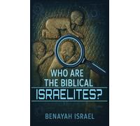 Who Are The Biblical Israelites?