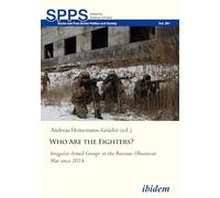 Who Are the Fighters?: Irregular Armed Groups in the Russian-Ukrainian War Since 2014