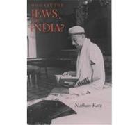 Who Are the Jews of India?, An S. Mark Taper Foundation Book in Jewish Studies Nathan Katz (Auteur)