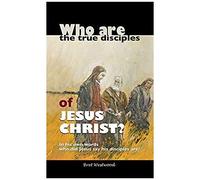 Who Are The True Disciples Of Jesus Christ?