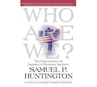 Who Are We Samuel P. Huntington (Auteur)