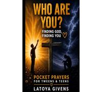 WHO ARE YOU? Finding God, Finding You: Pocket Prayers for Tweens & Teens