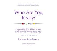 Who Are You, Really? Exploring the Wondrous Mystery of Who You Are