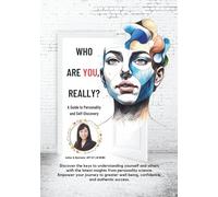 WHO ARE YOU, REALLY?: Unlocking the Science of Personality for Well-Being, Confidence, and Success