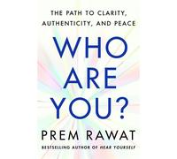 Who Are You? The Path to Clarity, Authenticity, and Peace - Prem Rawat - St. Martin's Essentials - ebook (ePub) - Livre