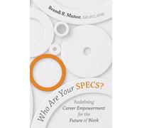 Who Are Your SPECS?: Redefining Career Empowerment for the Future of Work