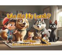 Who Ate My Lunch?: A Mystery with Dylan and His Furry Friends