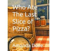 Who Ate The Last Slice of Pizza?