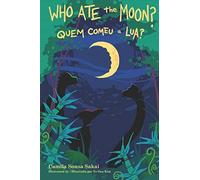 Who Ate The Moon?: Quem Comeu A Lua?