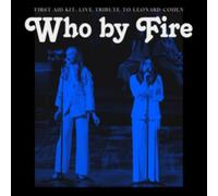 Who By Fire: Live Tribute to Leonard Cohen by First Aid Kit [CD] NEUF