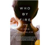 Who by Fire, P.S. Diana Spechler (Auteur)
