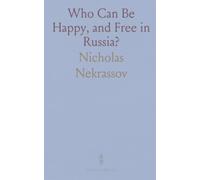 Who Can Be Happy, and Free in Russia?