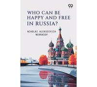 Who Can Be Happy And Free In Russia?
