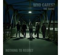 Who Cares? the Band – Nothing to Regret – CD – Import