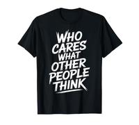 Who Cares What Other People Think Confiance mentale T-Shirt