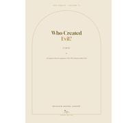 Who Created Evil?: An Inquiry into the Argument That Was Meant to Bury God