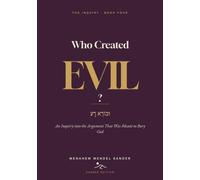 Who Created Evil?: An Inquiry into the Argument That Was Meant to Bury God