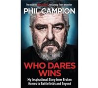 Who Dares Wins: The sequel to BORN FEARLESS, the Sunday Times bestseller
