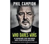 Who Dares Wins by Phil Campion Phil Campion (Auteur)
