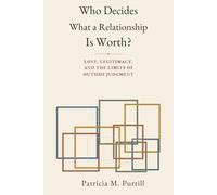 Who Decides What a Relationship Is Worth?: Love, Legitimacy, and the Limits of Outside Judgment