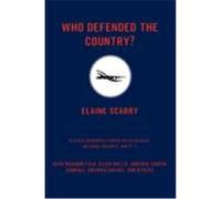Who Defended the Country?: A New Democracy Forum on Authoritarian Versus Democratic Approaches to National Defense on 9/11 Scarry, Elaine (Auteur)