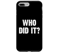Who Did It? Funny Coque pour iPhone 7 Plus/8 Plus