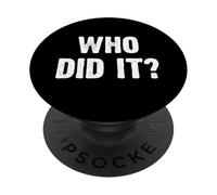 Who Did It? Funny PopSockets PopGrip Adhésif