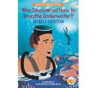 Who Discovered How to Breathe Underwater?: Jacques Cousteau A Who HQ Graphic Novel - Ned Wolfe - Penguin Workshop - ebook (ePub) - Livre