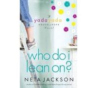 Who Do I Lean On?, A Yada Yada House of Hope Novel Neta Jackson (Auteur)